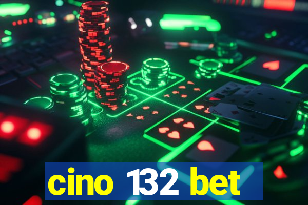 cino 132 bet